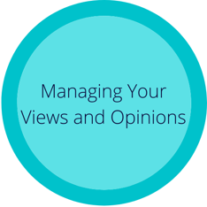 Managing your views and opinions