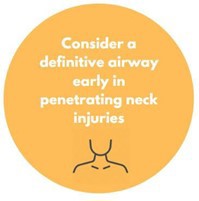 Consider a definitive airway early in penetrating neck injuries